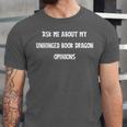 Ask Me About My Unhinged Book Dragon Opinions Fantasy Reader Unisex Jersey T-Shirt Ask Me About My Unhinged Book Dragon Opinions Fantasy Reader Unisex Jersey T-Shirt
