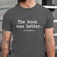 Author Typewriter The Book Was Better Unisex Jersey T-Shirt Author Typewriter The Book Was Better Unisex Jersey T-Shirt