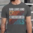 Ban Liars And Crooks Not History And Books Unisex Jersey T-Shirt