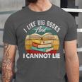 I Like Big Books Librarian Reading Teacher Book Lover Unisex Jersey T-Shirt