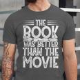 The Book Was Better Than The Movie Unisex Jersey T-Shirt