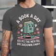 A Book A Day Keeps The Mental Breakdown Away Unisex Jersey T-Shirt