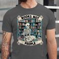 Book Lover Skeleton Reading Love Books Not People Unisex Jersey T-Shirt Book Lover Skeleton Reading Love Books Not People Unisex Jersey T-Shirt