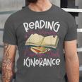 Book Reading Reading Can Seriously Damage Your Ignorance Unisex Jersey T-Shirt