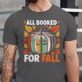 All Booked For Fall Book Pumpkin Autumn Thanksgiving Teacher Unisex Jersey T-Shirt
