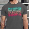 Bookish Reading Love Introverted But Willing To Discuss Book Unisex Jersey T-Shirt