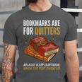 Bookmarks Are For Quitters Book Lover Saying Unisex Jersey T-Shirt Bookmarks Are For Quitters Book Lover Saying Unisex Jersey T-Shirt