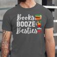 Books Booze And Besties Book Lover Bestie Squad Twinning Unisex Jersey T-Shirt Books Booze And Besties Book Lover Bestie Squad Twinning Unisex Jersey T-Shirt