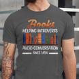 Books Helping Introverts Avoid Conversation Book Reading Unisex Jersey T-Shirt