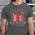 Books Are My Love Language Valentine Reads Bookish Club Unisex Jersey T-Shirt Books Are My Love Language Valentine Reads Bookish Club Unisex Jersey T-Shirt