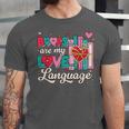Books Are My Love Language Valentines Book Lover Librarian Unisex Jersey T-Shirt