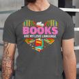 Books Are My Love Language Valentine's Day Reading Lover Unisex Jersey T-Shirt Books Are My Love Language Valentine's Day Reading Lover Unisex Jersey T-Shirt
