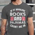 Books Pajamas Read Reading Book Librarian Women Girls Unisex Jersey T-Shirt
