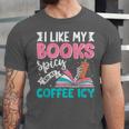 I Like My Books Spicy Coffee ICY Unisex Jersey T-Shirt I Like My Books Spicy Coffee ICY Unisex Jersey T-Shirt