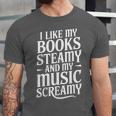 I Like My Books Steamy And My Music Screamy Unisex Jersey T-Shirt I Like My Books Steamy And My Music Screamy Unisex Jersey T-Shirt