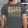 Born To Read Books Forced To Read Emails Reading Books Dad Unisex Jersey T-Shirt