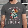 I Buy Her Books Call Her A Good Girl Book Lover Skull Unisex Jersey T-Shirt