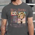 Buy Me Books And Tell Me I'm Pretty Book Lover Tee Unisex Jersey T-Shirt Buy Me Books And Tell Me I'm Pretty Book Lover Tee Unisex Jersey T-Shirt