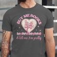 Buy Me Books And Tell Me I'm Pretty Coquette Book Lover Unisex Jersey T-Shirt