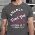Call Me A Good Girl Take Me To The Bookstore Spicy Books Unisex Jersey T-Shirt Call Me A Good Girl Take Me To The Bookstore Spicy Books Unisex Jersey T-Shirt