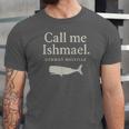Call Me Ishmael Moby Dick Quote Shirt For Book Lovers Unisex Jersey T-Shirt Call Me Ishmael Moby Dick Quote Shirt For Book Lovers Unisex Jersey T-Shirt