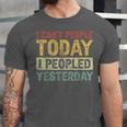 I Can't People Today I Peopled Yesterday Introvert Unisex Jersey T-Shirt I Can't People Today I Peopled Yesterday Introvert Unisex Jersey T-Shirt