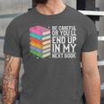 Be Careful Or You'Ll End Up In My Next Book Unisex Jersey T-Shirt