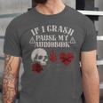 If I Crash Pause My Audiobook Lovers Dark Romance Spicy Book Unisex Jersey T-Shirt If I Crash Pause My Audiobook Lovers Dark Romance Spicy Book Unisex Jersey T-Shirt
