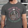 Dark Romance Had Me At Trigger Warning Skeleton Smutt Book Unisex Jersey T-Shirt