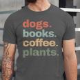 Dogs Books Coffee Plant Lover Gardening Cute Mom Life Unisex Jersey T-Shirt