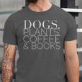 Dogs Plants Coffee Books For Book Lovers Dog Lovers Men Women Unisex Jersey T-Shirt Dogs Plants Coffee Books For Book Lovers Dog Lovers Men Women Unisex Jersey T-Shirt