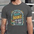 I Don't Always Read Books Oh Wait Yes I Do Readers Unisex Jersey T-Shirt I Don't Always Read Books Oh Wait Yes I Do Readers Unisex Jersey T-Shirt