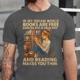 In My Dream World Books Are Free Chocolate Is Healthy Unisex Jersey T-Shirt