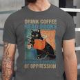 Drink Coffee Read Books Dismantle Systems Of Oppression Cat Unisex Jersey T-Shirt Drink Coffee Read Books Dismantle Systems Of Oppression Cat Unisex Jersey T-Shirt