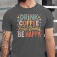 Drink Coffee Read Books Be Happy Aesthetic Quote Unisex Jersey T-Shirt