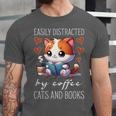 Easily Distracted By Coffee Cats And Books Unisex Jersey T-Shirt
