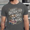 Easily Distracted By Dogs And Books Reader Animal Dog Unisex Jersey T-Shirt