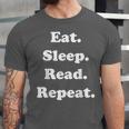 Eat Sleep Read Repeat Book Enthusiast Unisex Jersey T-Shirt Eat Sleep Read Repeat Book Enthusiast Unisex Jersey T-Shirt
