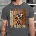 Education Is Freedom Teacher Books Black History Women Unisex Jersey T-Shirt