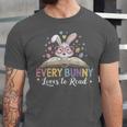 Every Bunny Loves To Read Book Lover Bookworm Rabbit Easter Unisex Jersey T-Shirt Every Bunny Loves To Read Book Lover Bookworm Rabbit Easter Unisex Jersey T-Shirt