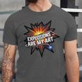 Explosions Are My Art Comic Book Boom Unisex Jersey T-Shirt Explosions Are My Art Comic Book Boom Unisex Jersey T-Shirt