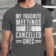 My Favorite Meetings Are Cancelled Ones Introvert Unisex Jersey T-Shirt My Favorite Meetings Are Cancelled Ones Introvert Unisex Jersey T-Shirt