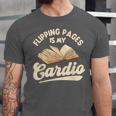 Flipping Pages Is My Cardio Book Lover Reading Bookworm Unisex Jersey T-Shirt Flipping Pages Is My Cardio Book Lover Reading Bookworm Unisex Jersey T-Shirt