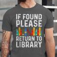 If Found Please Return To Library Book Lover Unisex Jersey T-Shirt If Found Please Return To Library Book Lover Unisex Jersey T-Shirt