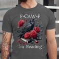 Fuck Off Im Reading Smut Books Dark Romance Book Crow F Cawf Unisex Jersey T-Shirt