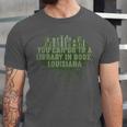 Go To a Library In Book Louisiana Pun LA Joke Baton Rouge Unisex Jersey T-Shirt Go To a Library In Book Louisiana Pun LA Joke Baton Rouge Unisex Jersey T-Shirt