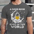 Good Book Is Out Of This World Astronaut Moon Space Reading Unisex Jersey T-Shirt Good Book Is Out Of This World Astronaut Moon Space Reading Unisex Jersey T-Shirt