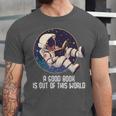 Good Book Is Out Of This World Astronaut Space Unisex Jersey T-Shirt Good Book Is Out Of This World Astronaut Space Unisex Jersey T-Shirt