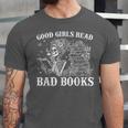 Good Girls Read Bad Books Reader Dark Romance Unisex Jersey T-Shirt Good Girls Read Bad Books Reader Dark Romance Unisex Jersey T-Shirt
