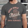 Good Girls Read Dark Romance Shirt Women Spicy Book Lovers Unisex Jersey T-Shirt Good Girls Read Dark Romance Shirt Women Spicy Book Lovers Unisex Jersey T-Shirt